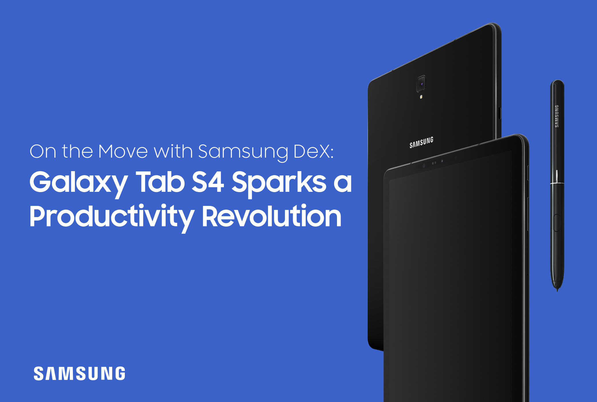 Samsung DeX Sparks a Productivity Revolution on the Galaxy Tab S4