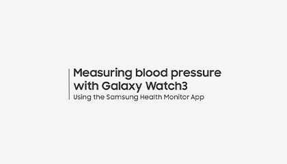 galaxy_watch3_tutorial_video_measuring_blood_pressure.zip