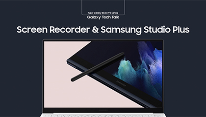 12_galaxy_book_pro_series_tech_talk_screen_recorder_and_samsung_studio_plus.zip